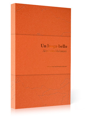 Alessandro Mallamaci: Un luogo bello  •   SECONDA RISTAMPA   